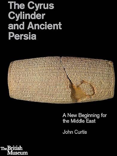 The Cyrus Cylinder and Ancient Persia: A New Beginning for the Middle East